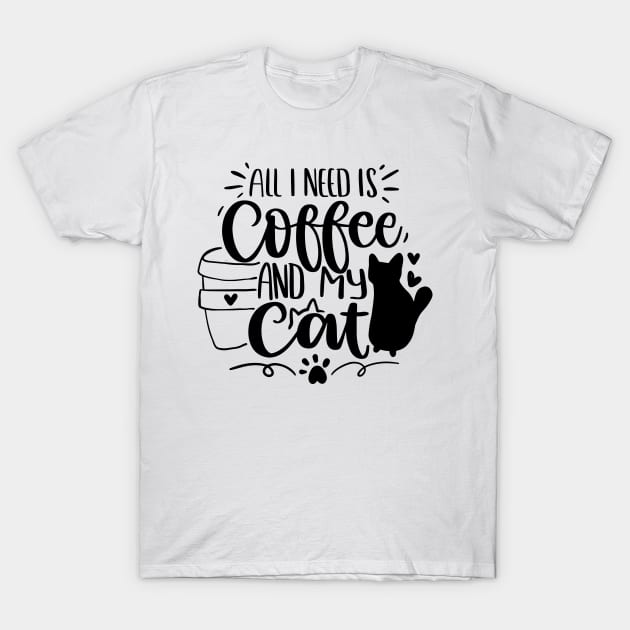 All I Need Is Coffee And My Cat T-Shirt by P-ashion Tee